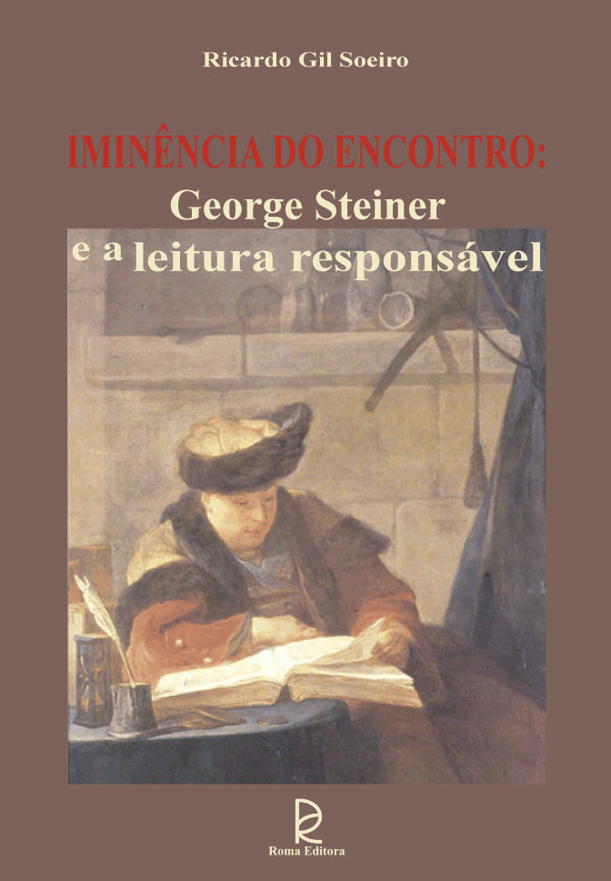 Iminência do Encontro: George Steiner e a Leitura Responsável